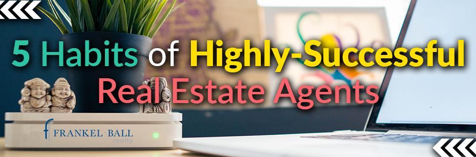 Five Habits of a Successful Real Estate Agent