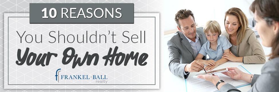 Reasons not to sell your own home