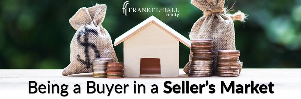 Being a Buyer in a Seller's Market