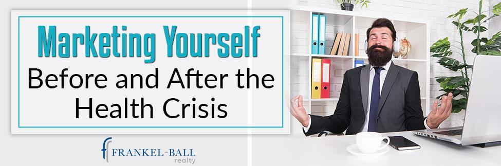 Marketing Yourself Before and After the Health Crisis