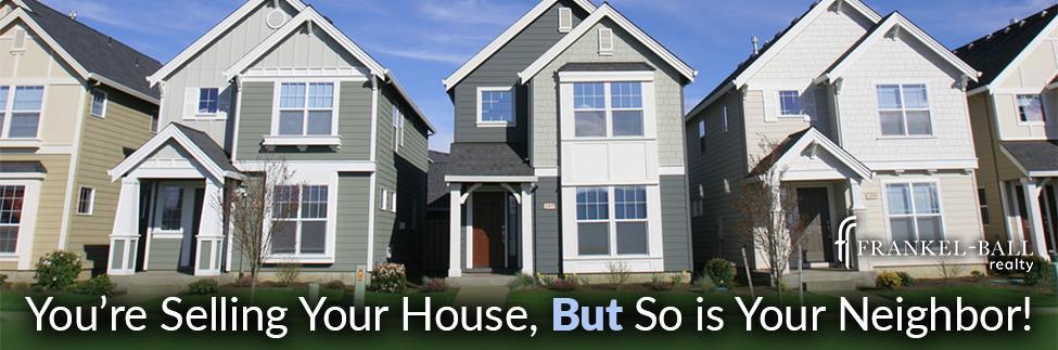 Selling Your Home Same Time as Neighbor