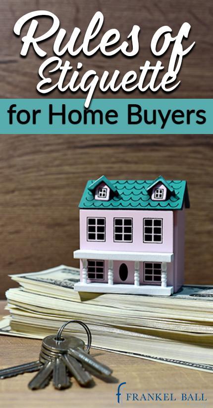 Rules of Etiquette for Home Buyers